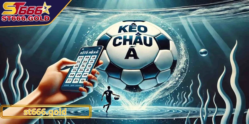 Kèo châu Á là lựa chọn cược phổ biến được người chơi lựa chọn