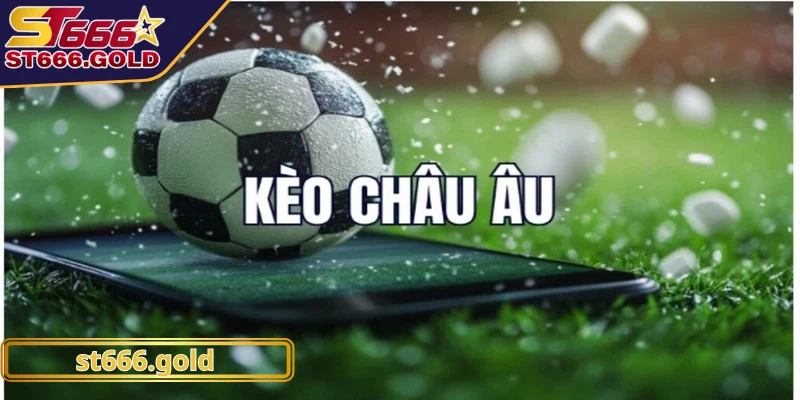 Kèo châu Âu là một hình thức đặt cược bóng đá đơn giản hiện nay