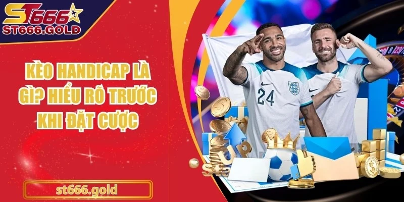 Kèo Handicap Là Gì